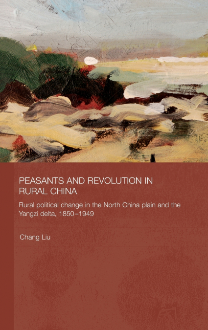 Peasants and Revolution in Rural China