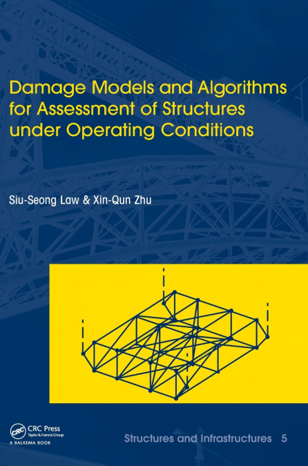 Damage Models and Algorithms for Assessment of Structures under Operating Conditions