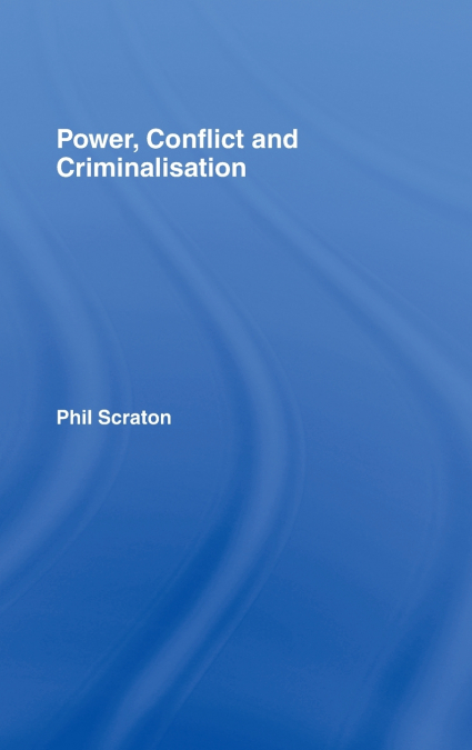Power, Conflict and Criminalisation