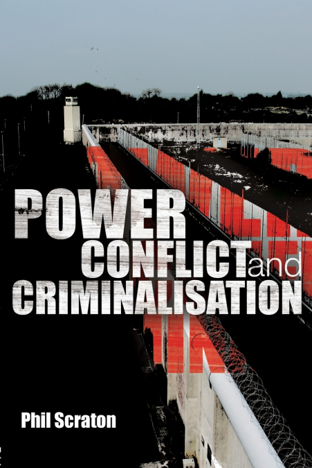 Power, Conflict and Criminalisation