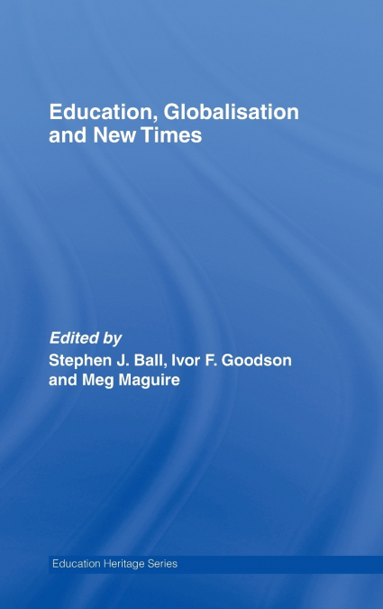 Education, Globalisation and New Times