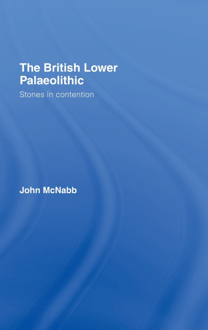 The British Lower Palaeolithic