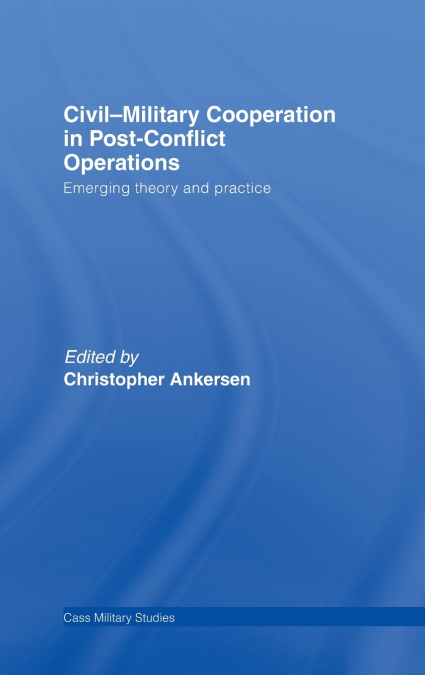Civil-Military Cooperation in Post-Conflict Operations