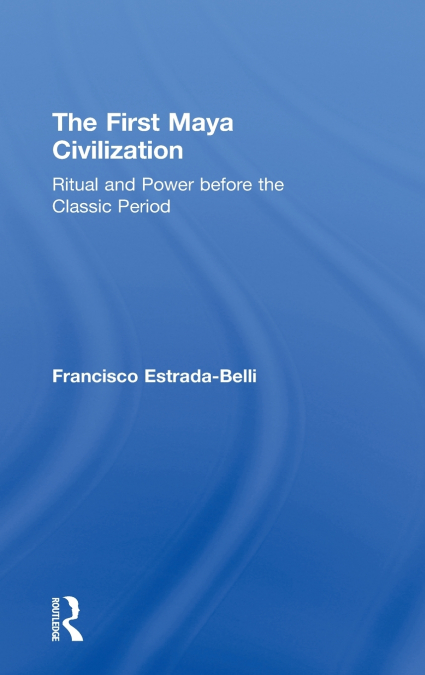 The First Maya Civilization