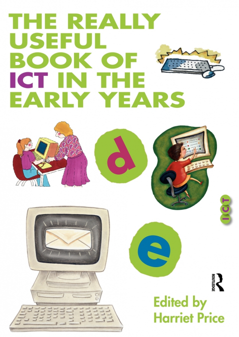 The Really Useful Book of ICT in the Early Years