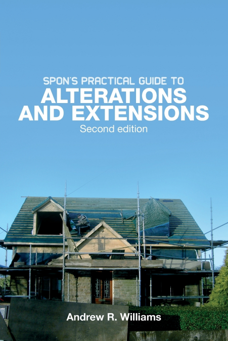 Spon’s Practical Guide to Alterations & Extensions