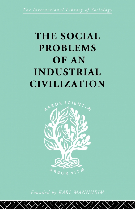 The Social Problems of an Industrial Civilisation