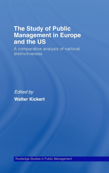 The Study of Public Management in Europe and the US