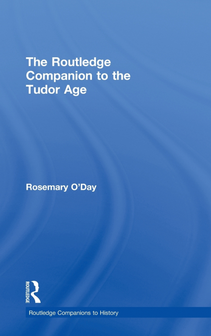 The Routledge Companion to the Tudor Age