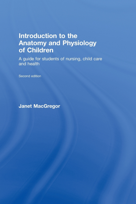 Introduction to the Anatomy and Physiology of Children