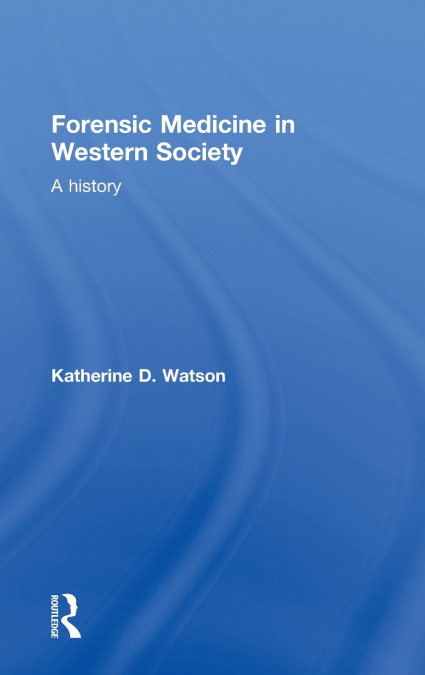 Forensic Medicine in Western Society
