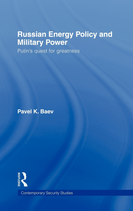 Russian Energy Policy and Military Power