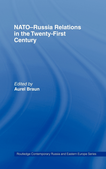 NATO-Russia Relations in the Twenty-First Century