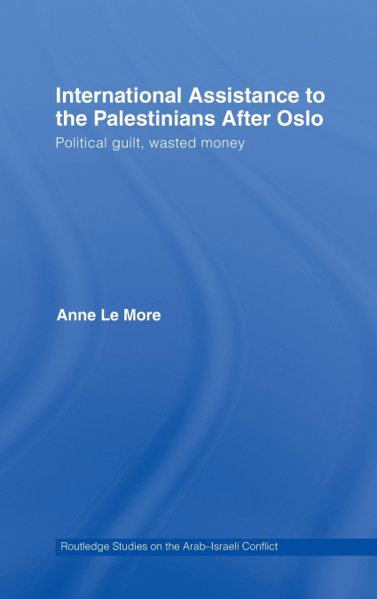International Assistance to the Palestinians after Oslo