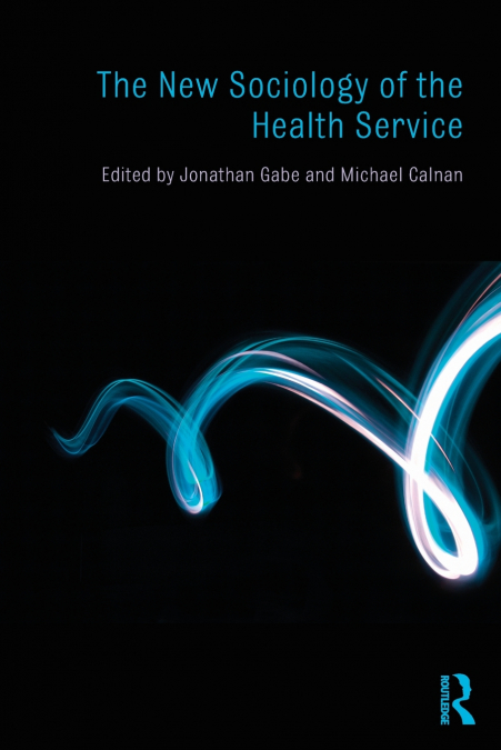 The New Sociology of the Health Service