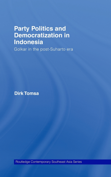 Party Politics and Democratization in Indonesia