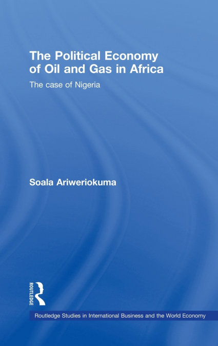 The Political Economy of Oil and Gas in Africa