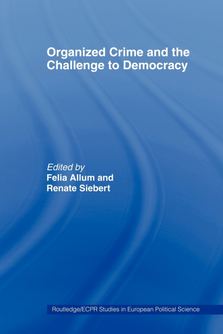 Organised Crime and the Challenge to Democracy