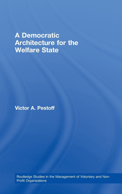 A Democratic Architecture for the Welfare State
