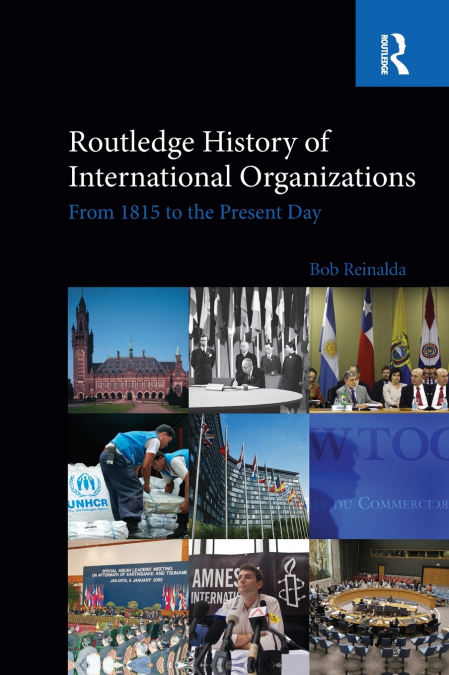 Routledge History of International Organizations
