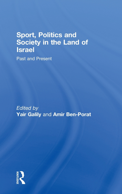 Sport, Politics and Society in the Land of Israel