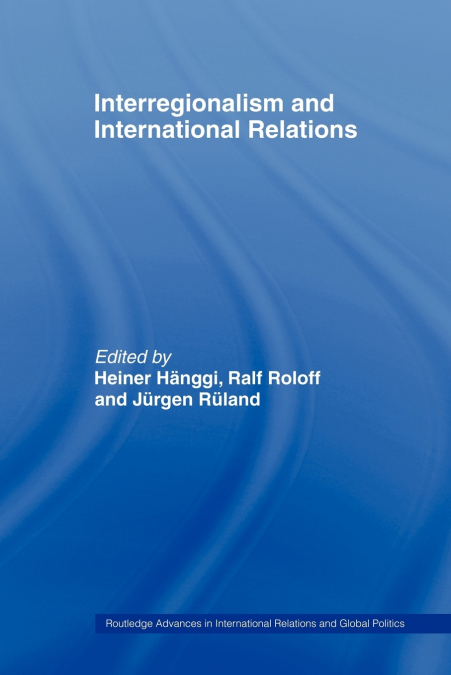 Interregionalism and International Relations