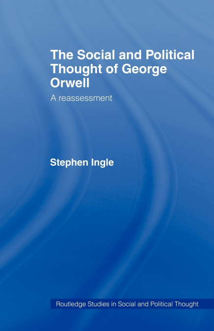 The Social and Political Thought of George Orwell