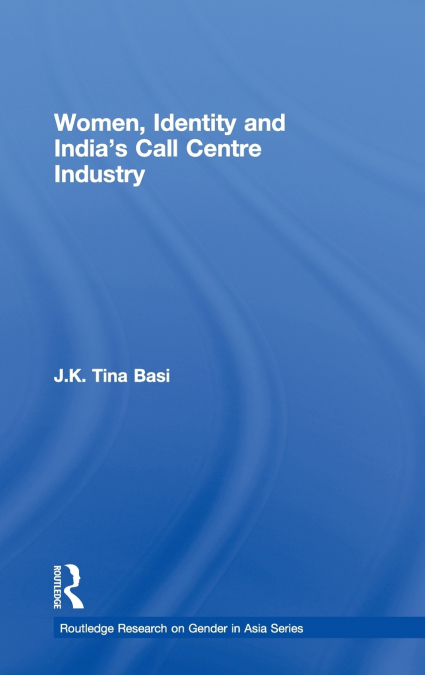 Women, Identity and India’s Call Centre Industry