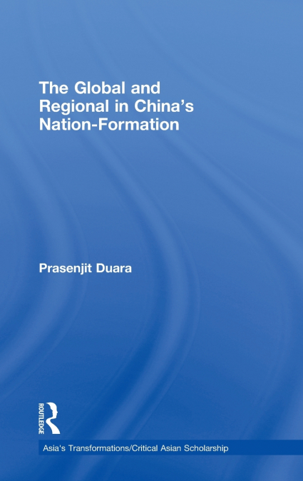 The Global and Regional in China’s Nation-Formation