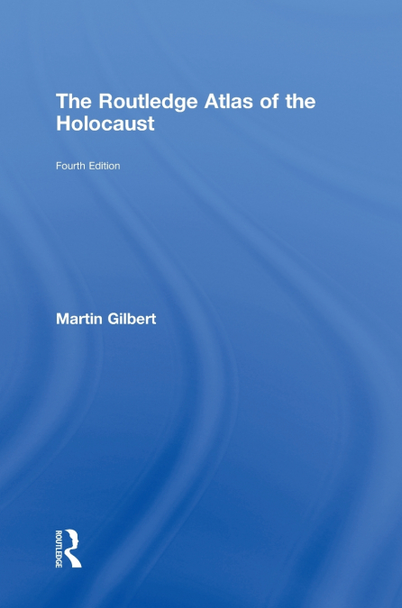 The Routledge Atlas of the Holocaust