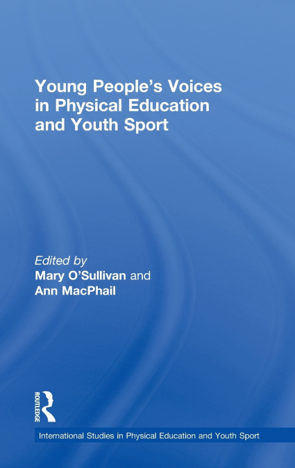 Young People’s Voices in Physical Education and Youth Sport