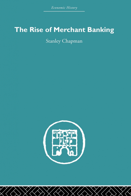 The Rise of Merchant Banking