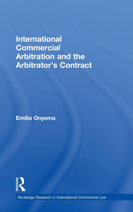 International Commercial Arbitration and the Arbitrator’s Contract