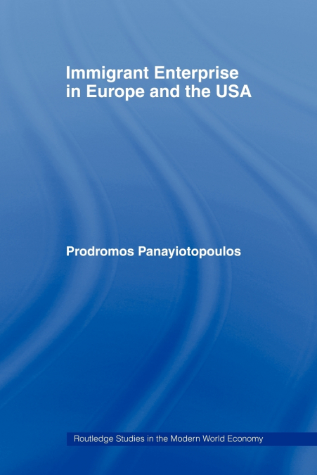 Immigrant Enterprise in Europe and the USA