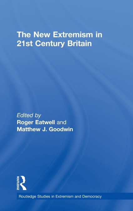 The New Extremism in 21st Century Britain