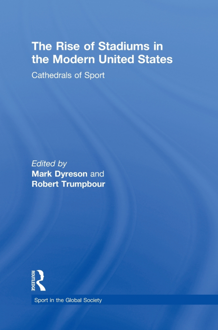 The Rise of Stadiums in the Modern United States