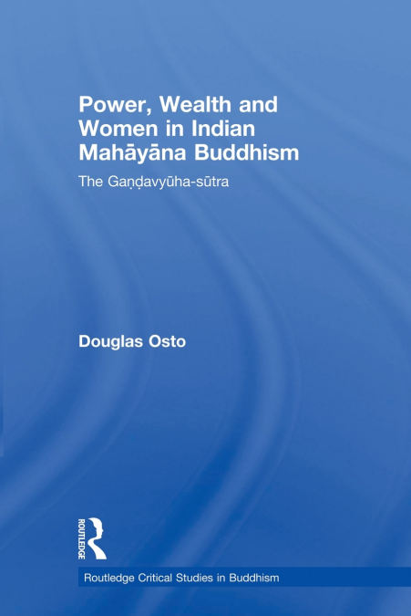 Power, Wealth and Women in Indian Mahayana Buddhism