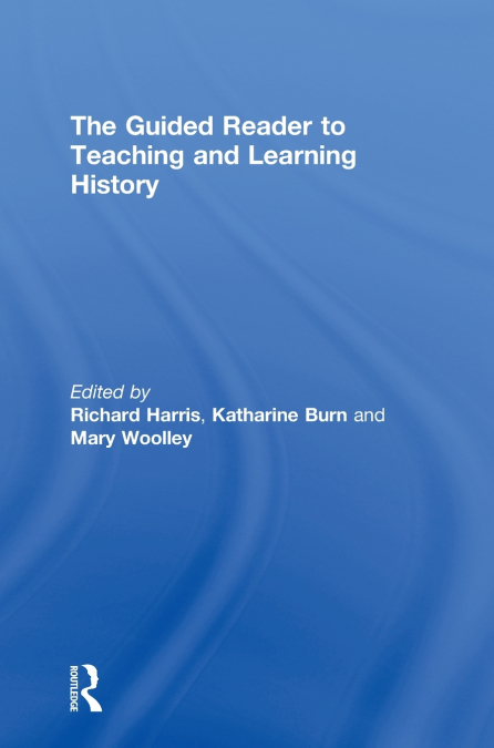 The Guided Reader to Teaching and Learning History