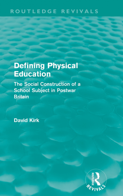 Defining Physical Education (Routledge Revivals)