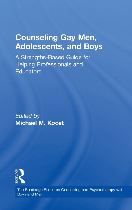 Counseling Gay Men, Adolescents, and Boys