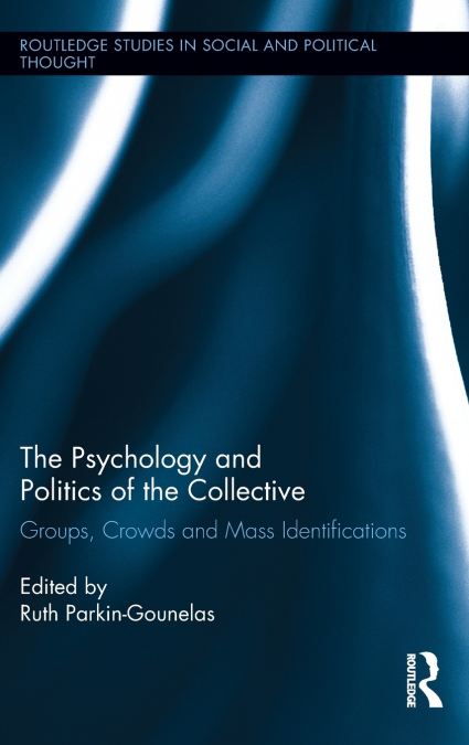 The Psychology and Politics of the Collective