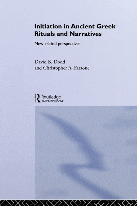 Initiation in Ancient Greek Rituals and Narratives