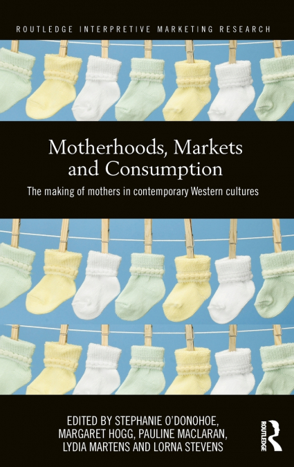 Motherhoods, Markets and Consumption
