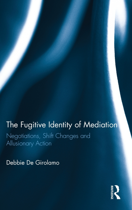 The Fugitive Identity of Mediation