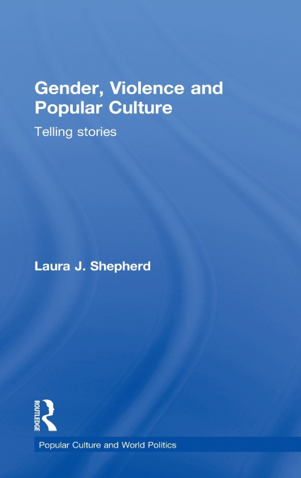 Gender, Violence and Popular Culture