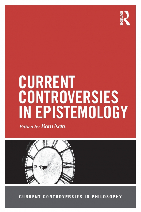 Current Controversies in Epistemology