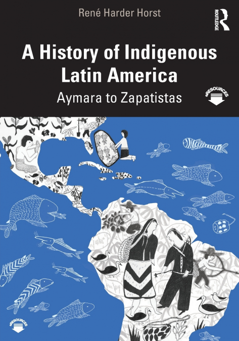 A History of Indigenous Latin America