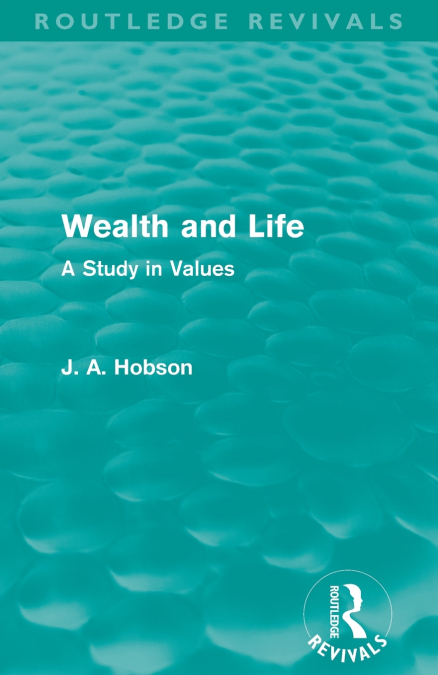 Wealth and Life (Routledge Revivals)