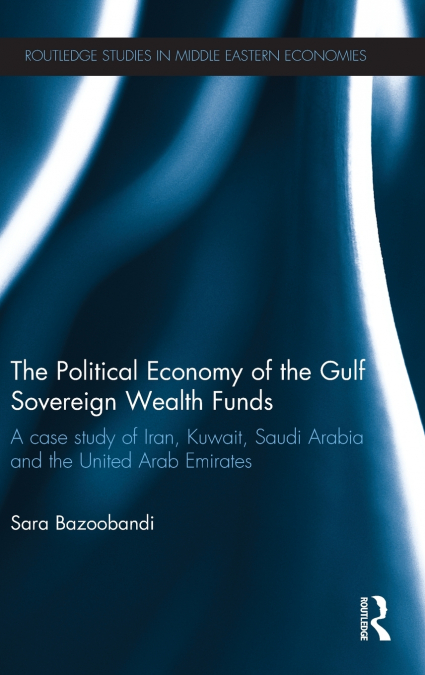 Political Economy of the Gulf Sovereign Wealth Funds