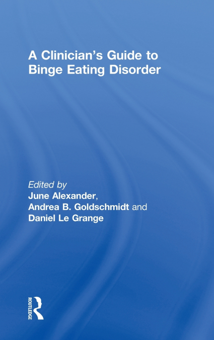 A Clinician’s Guide to Binge Eating Disorder